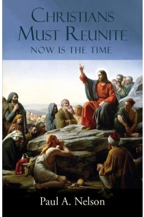 Christians Must Reunite: Now Is the Time  [hardcover]