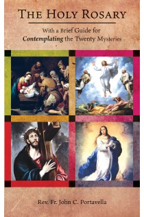 Holy Rosary, The: With a Brief Guide for Contemplating the Twenty Mysteries