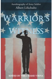 Warrior's Witness: Autobiography of Army Soldier Albert Lifschultz