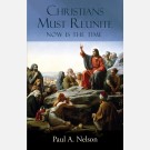 Christians Must Reunite: Now Is the Time  [hardcover]