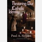Restoring Our Catholic Identity [paperback]