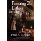 Restoring Our Catholic Identity [hardcover]
