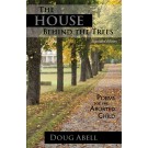 House Behind the Trees, The: Poems for the Aborted Child